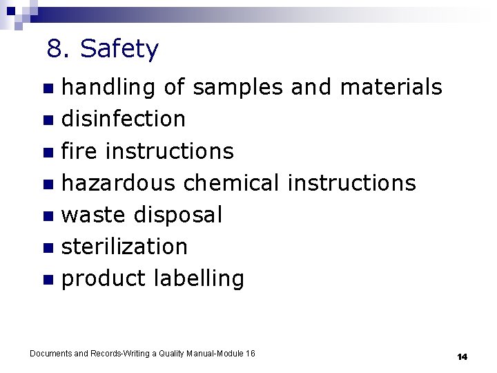 8. Safety handling of samples and materials n disinfection n fire instructions n hazardous