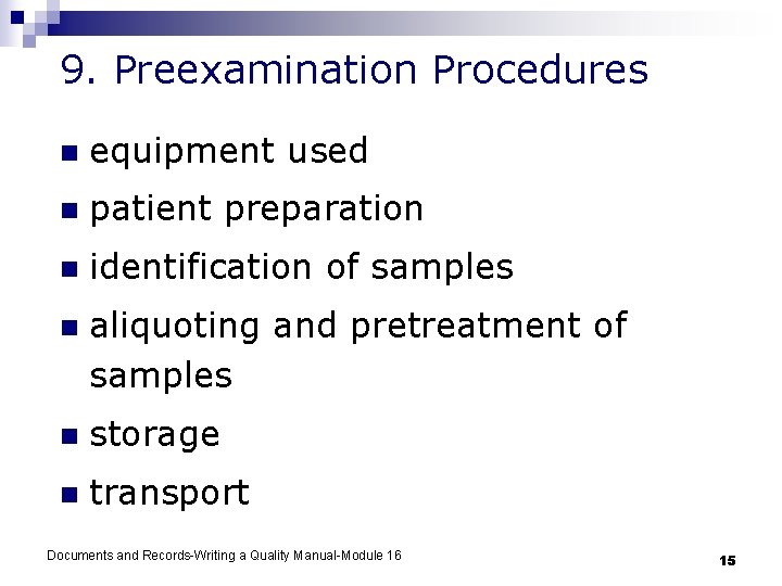 9. Preexamination Procedures n equipment used n patient preparation n identification of samples n