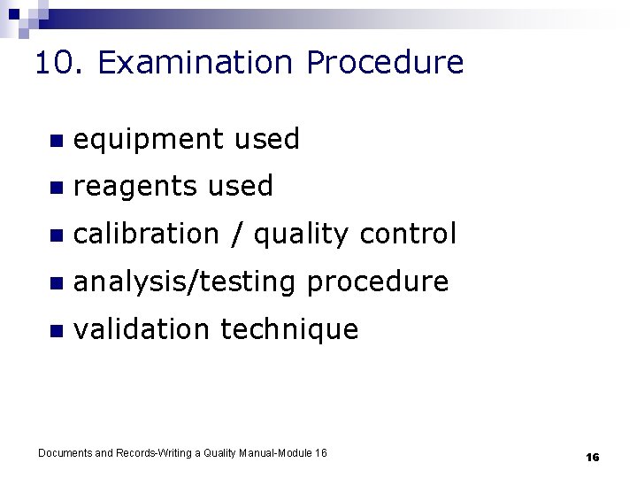 10. Examination Procedure n equipment used n reagents used n calibration / quality control