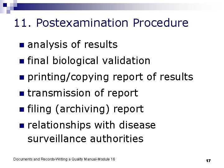 11. Postexamination Procedure n analysis of results n final biological validation n printing/copying report