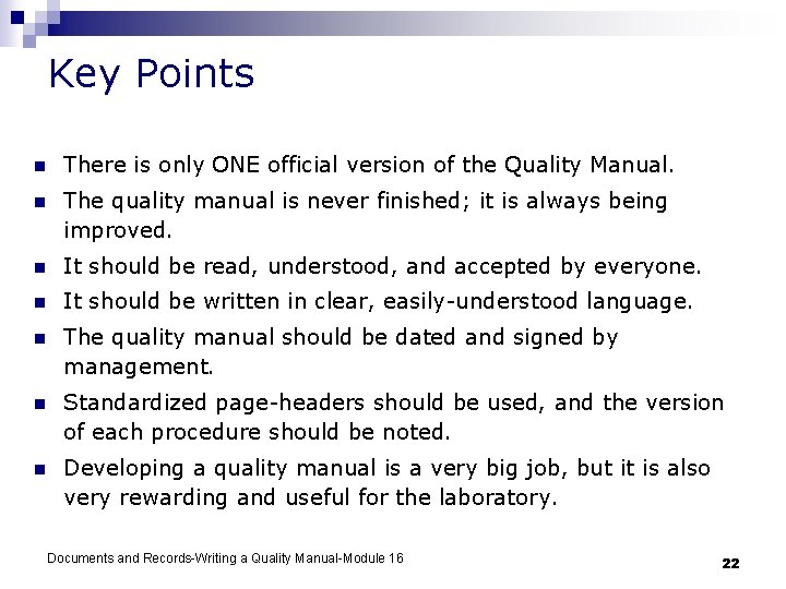 Key Points n There is only ONE official version of the Quality Manual. n
