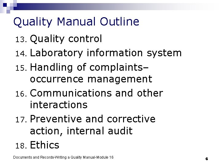 Quality Manual Outline Quality control 14. Laboratory information system 15. Handling of complaints– occurrence