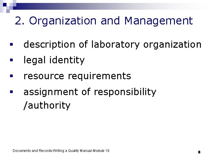 2. Organization and Management § description of laboratory organization § legal identity § resource