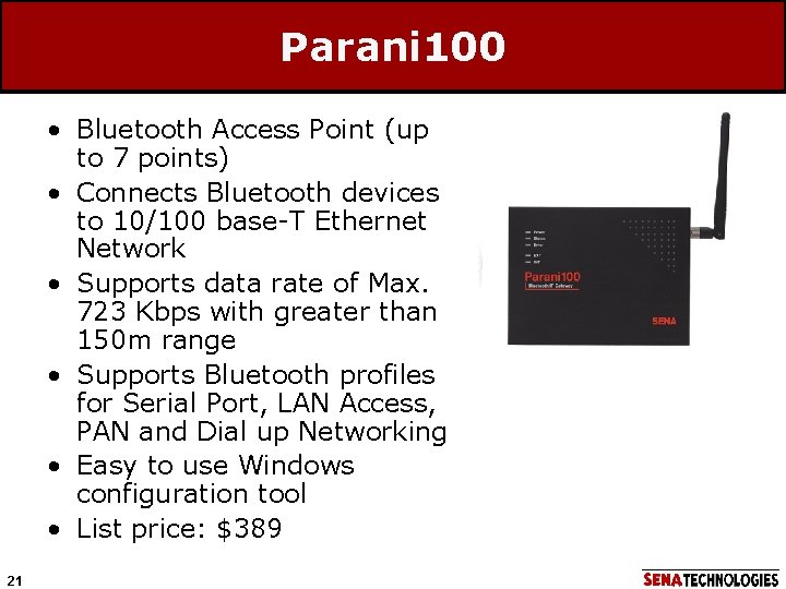 Parani 100 • Bluetooth Access Point (up to 7 points) • Connects Bluetooth devices