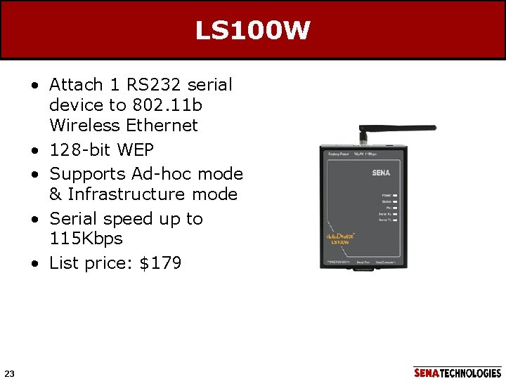 LS 100 W • Attach 1 RS 232 serial device to 802. 11 b