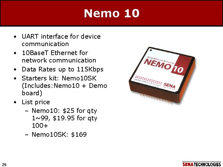 Nemo 10 • UART interface for device communication • 10 Base. T Ethernet for