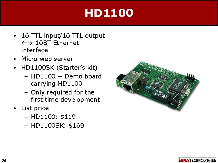 HD 1100 • 16 TTL input/16 TTL output 10 BT Ethernet interface • Micro
