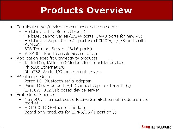 Products Overview • • 3 Terminal server/device server/console access server – Hello. Device Lite