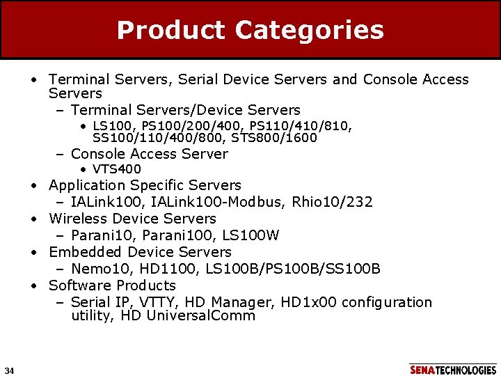 Product Categories • Terminal Servers, Serial Device Servers and Console Access Servers – Terminal