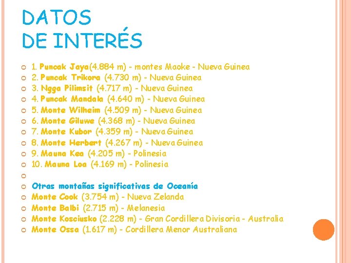 DATOS DE INTERÉS 1. Puncak Jaya(4. 884 m) - montes Maoke - Nueva Guinea DATOS DE INTERÉS 1. Puncak Jaya(4. 884 m) - montes Maoke - Nueva Guinea