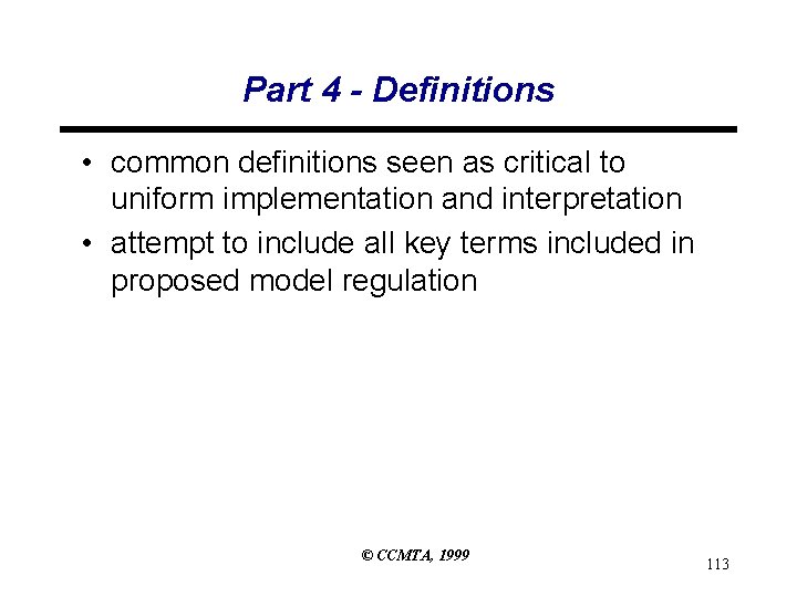 Part 4 - Definitions • common definitions seen as critical to uniform implementation and
