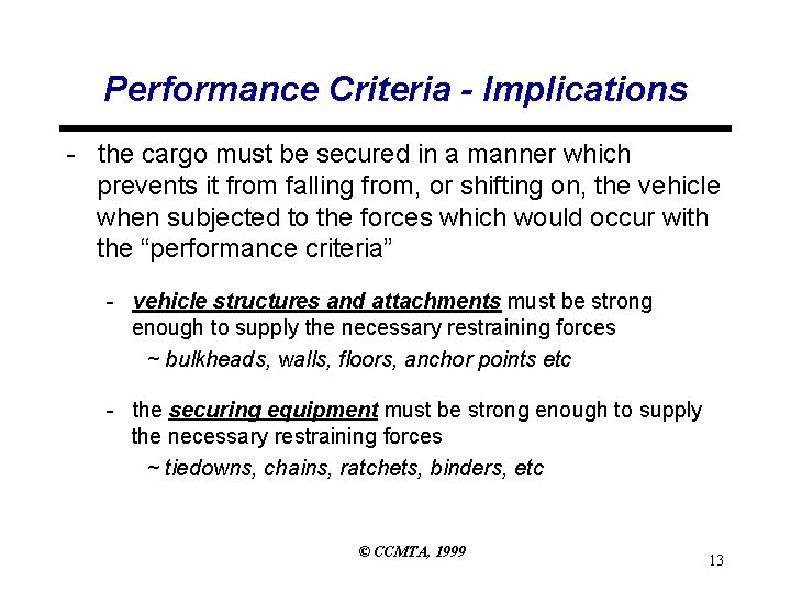 Performance Criteria - Implications - the cargo must be secured in a manner which Performance Criteria - Implications - the cargo must be secured in a manner which