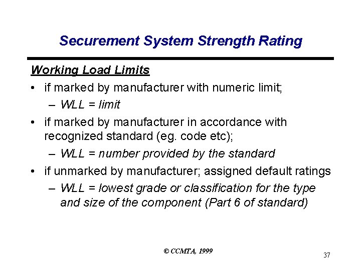 Securement System Strength Rating Working Load Limits • if marked by manufacturer with numeric Securement System Strength Rating Working Load Limits • if marked by manufacturer with numeric