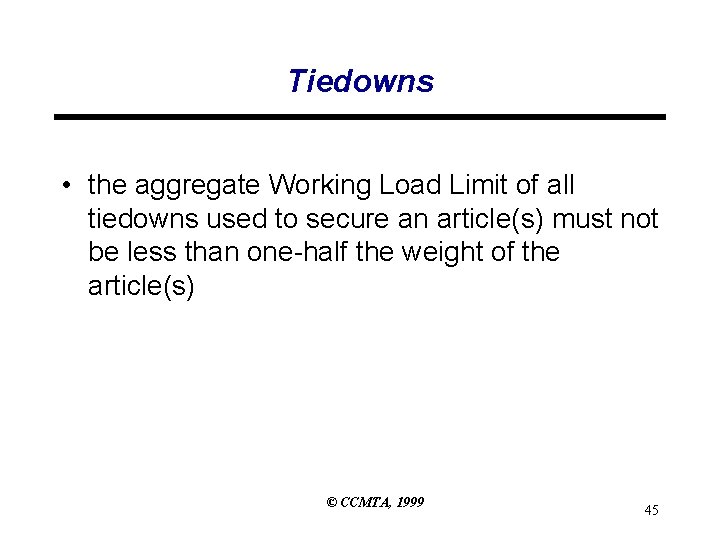 Tiedowns • the aggregate Working Load Limit of all tiedowns used to secure an