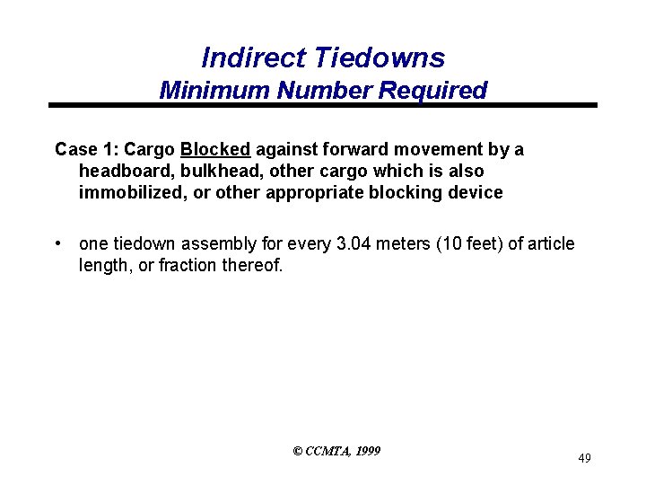 Indirect Tiedowns Minimum Number Required Case 1: Cargo Blocked against forward movement by a