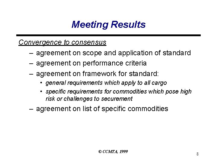 Meeting Results Convergence to consensus – agreement on scope and application of standard – Meeting Results Convergence to consensus – agreement on scope and application of standard –