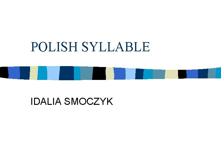 POLISH SYLLABLE IDALIA SMOCZYK 