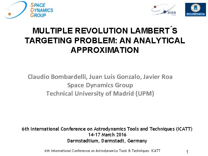 MULTIPLE REVOLUTION LAMBERT S TARGETING PROBLEM: AN ANALYTICAL APPROXIMATION Claudio Bombardelli, Juan Luis Gonzalo,