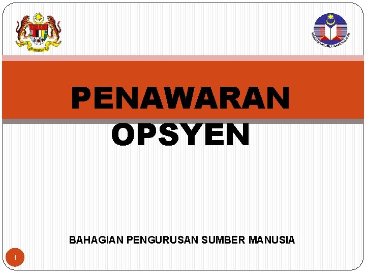 PENAWARAN OPSYEN BAHAGIAN PENGURUSAN SUMBER MANUSIA 1 