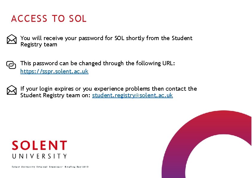 ACCESS TO SOL You will receive your password for SOL shortly from the Student