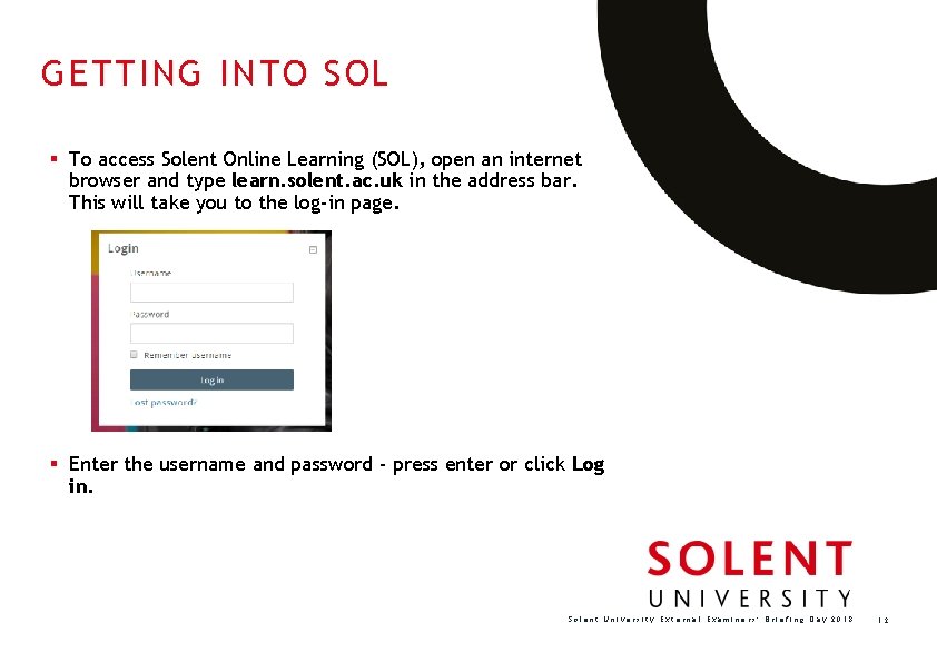 GETTING INTO SOL § To access Solent Online Learning (SOL), open an internet browser