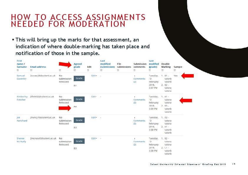 HOW TO ACCESS ASSIGNMENTS NEEDED FOR MODERATION § This will bring up the marks