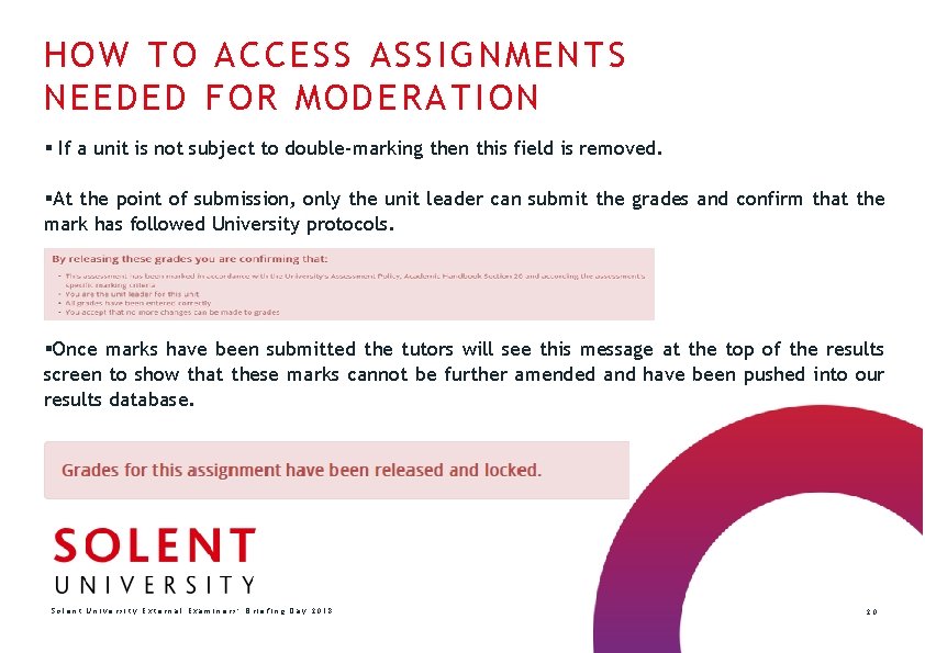 HOW TO ACCESS ASSIGNMENTS NEEDED FOR MODERATION § If a unit is not subject