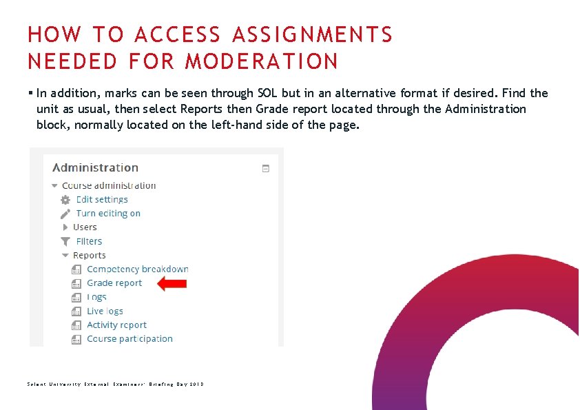 HOW TO ACCESS ASSIGNMENTS NEEDED FOR MODERATION § In addition, marks can be seen