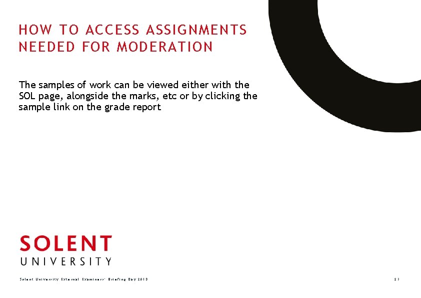 HOW TO ACCESS ASSIGNMENTS NEEDED FOR MODERATION The samples of work can be viewed