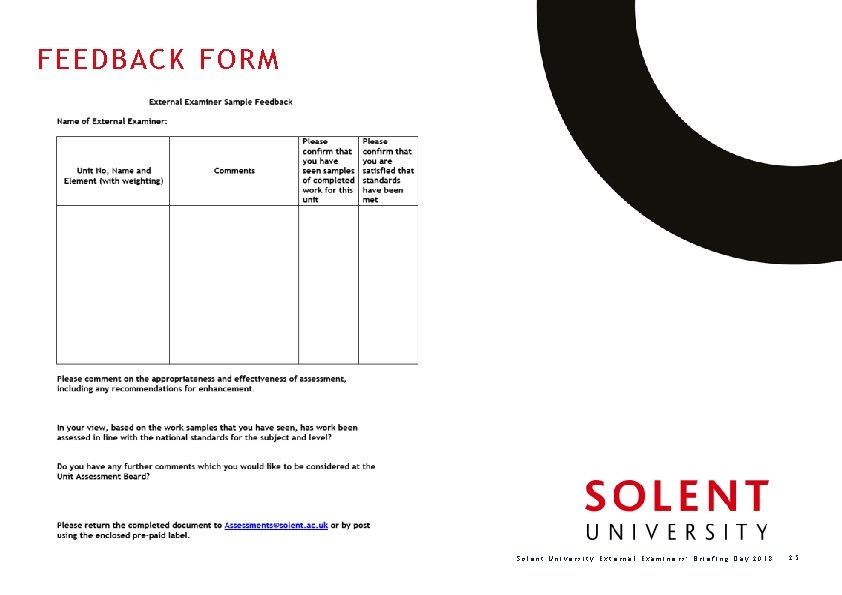 FEEDBACK FORM Solent University External Examiners’ Briefing Day 2018 25 