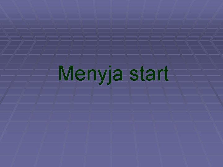 Menyja start 