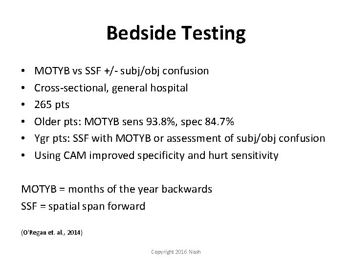 Bedside Testing • • • MOTYB vs SSF +/‐ subj/obj confusion Cross‐sectional, general hospital