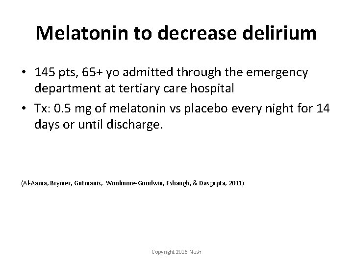 Melatonin to decrease delirium • 145 pts, 65+ yo admitted through the emergency department