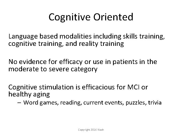 Cognitive Oriented Language based modalities including skills training, cognitive training, and reality training No