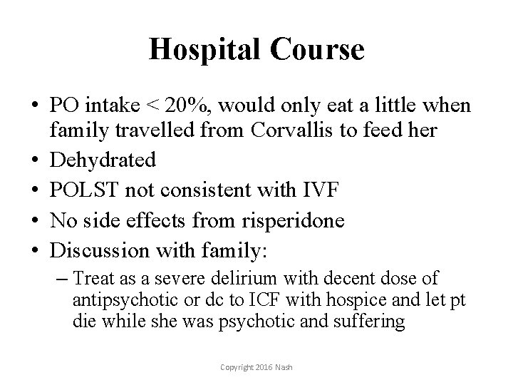 Hospital Course • PO intake < 20%, would only eat a little when family