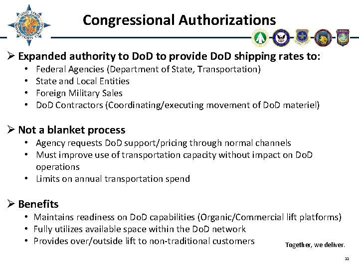 Congressional Authorizations Ø Expanded authority to Do. D to provide Do. D shipping rates