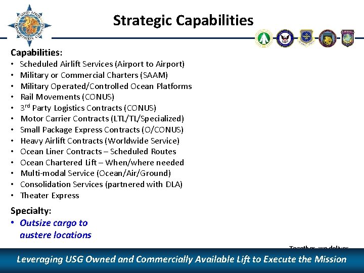 Strategic Capabilities: • • • • Scheduled Airlift Services (Airport to Airport) Military or