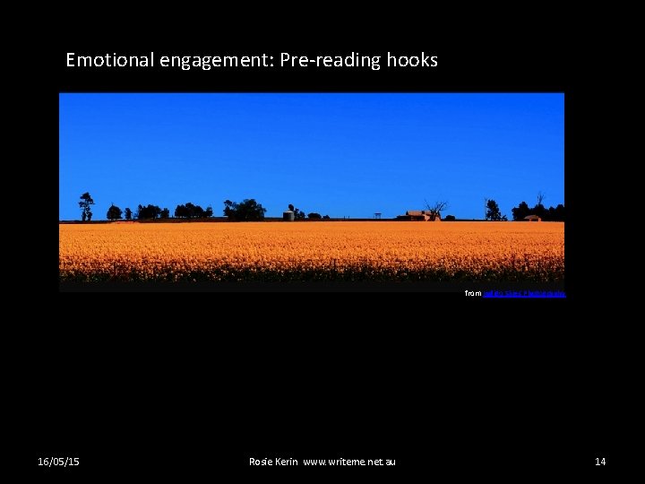 Emotional engagement: Pre-reading hooks from Indigo Skies Photography 16/05/15 Rosie Kerin www. writeme. net.