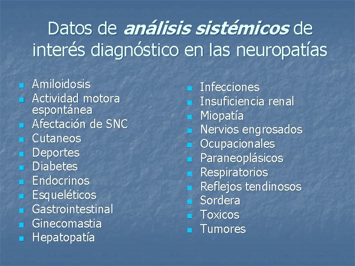 Datos de análisis sistémicos de interés diagnóstico en las neuropatías n n n Amiloidosis