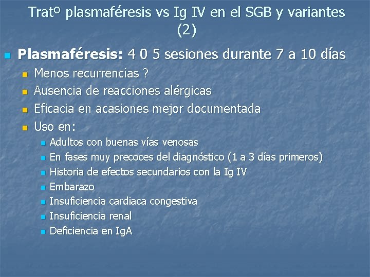 Tratº plasmaféresis vs Ig IV en el SGB y variantes (2) n Plasmaféresis: 4