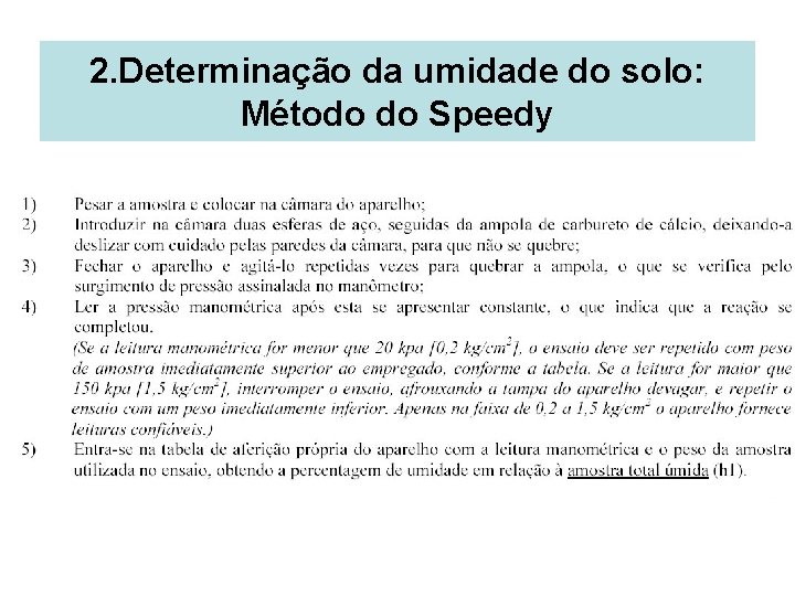 2. Determinação da umidade do solo: Método do Speedy 