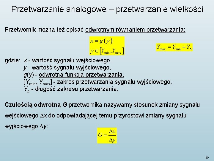 Przetwarzanie analogowe – przetwarzanie wielkości Przetwornik można też opisać odwrotnym równaniem przetwarzania: gdzie: x