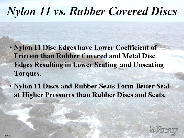 Nylon 11 vs. Rubber Covered Discs • Nylon 11 Disc Edges have Lower Coefficient