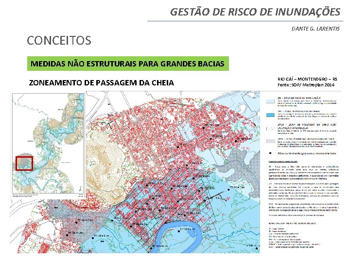 GESTÃO DE RISCO DE INUNDAÇÕES CONCEITOS DANTE G. LARENTIS MEDIDAS NÃO ESTRUTURAIS PARA GRANDES GESTÃO DE RISCO DE INUNDAÇÕES CONCEITOS DANTE G. LARENTIS MEDIDAS NÃO ESTRUTURAIS PARA GRANDES