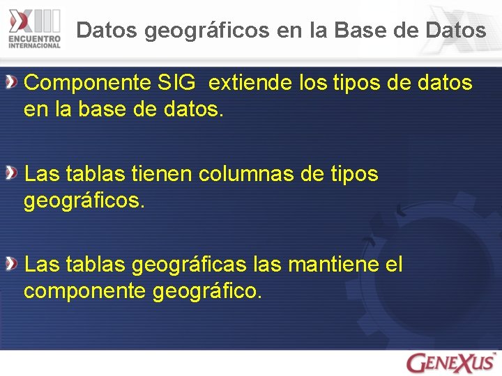 Datos geográficos en la Base de Datos Componente SIG extiende los tipos de datos