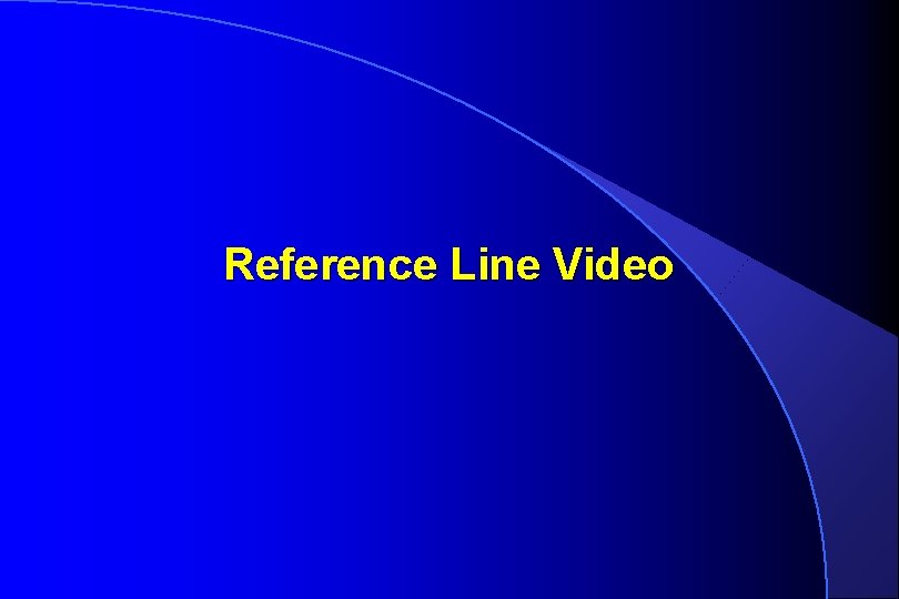 Reference Line Video 