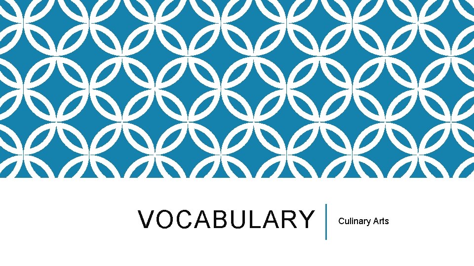 VOCABULARY Culinary Arts 