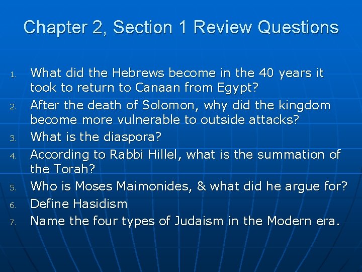 Chapter 2, Section 1 Review Questions 1. 2. 3. 4. 5. 6. 7. What