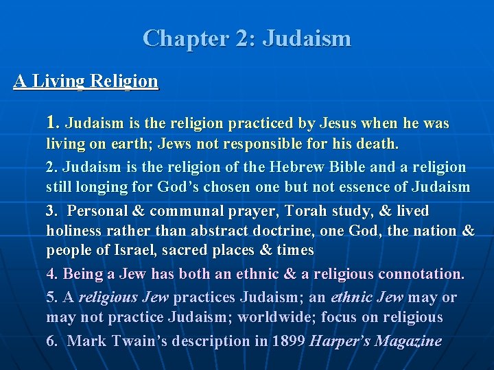Chapter 2: Judaism A Living Religion 1. Judaism is the religion practiced by Jesus