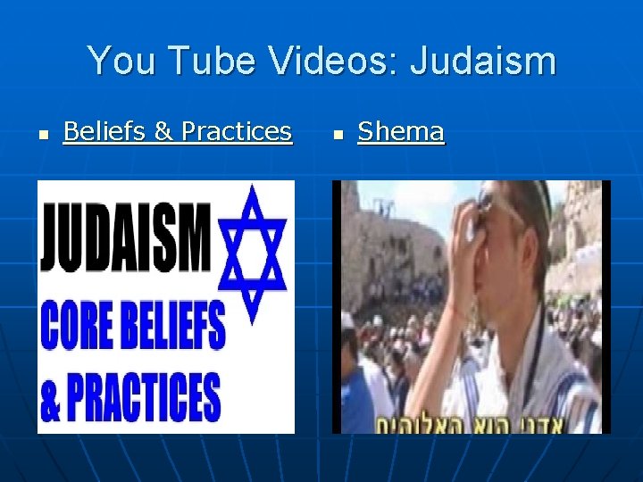 You Tube Videos: Judaism n Beliefs & Practices n Shema 